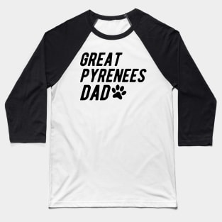 Great Pyrenees Dad Baseball T-Shirt
